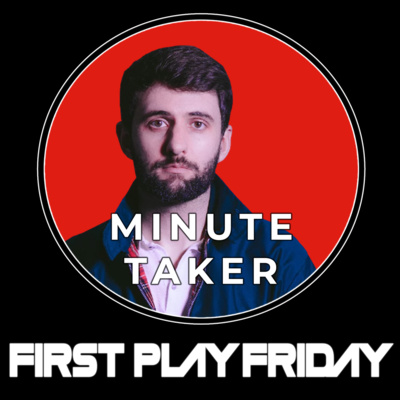 Minute Taker (First Play Friday)