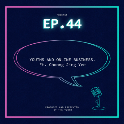 Youths and Online Business ft. Choong Jing Yee