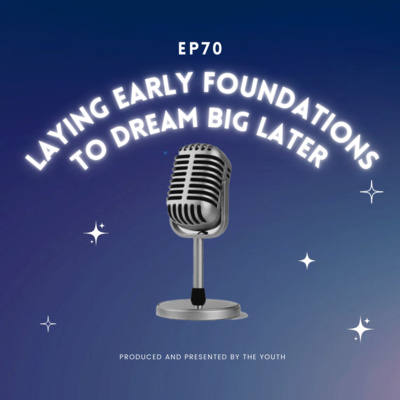 Laying Early Foundations to Dream Big Later 