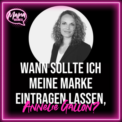 Wann sollte ich meine Marke eintragen lassen, Annelie Gallon?