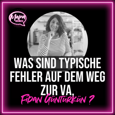 Was sind typische Fehler auf dem Weg zur VA, Fidan? 