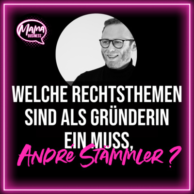 Welche Rechtsthemen sind als Gründerin ein Muss, André?