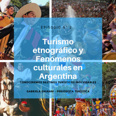 2) Turismo Etnográfico en Argentina y Fenómenos culturales locales. 2) Turismo Etnográfico en Argentina y Fenómenos culturales locales.