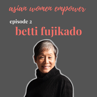 Ep 2: Becoming a Female Founder w/ Betti Fujikado
