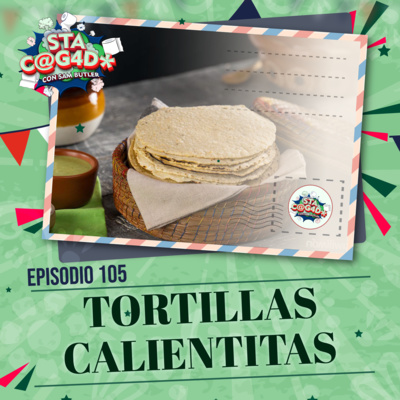 E105: Tortillas Calientitas 