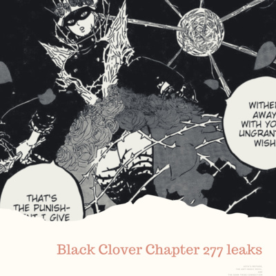 Black Clover Chapter 277 Spoiler Leaks Charlotte Prickly Briar Queen True Power By Chronicles Of Self Awareness A Podcast On Anchor Black Clover Chapter 277 Spoiler Leaks Charlotte Prickly Briar Queen True Power By Chronicles Of Self Awareness A Podcast On Anchor