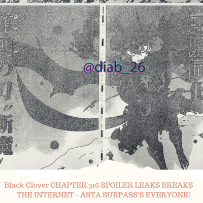 Black Clover CHAPTER 316 SPOILER LEAKS BREAKS THE INTERNET - ASTA SURPASSES EVERYONE!  episode artwork
