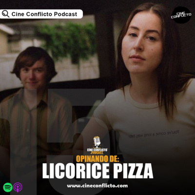 Episodio #15 | OPINANDO DE: 'Licorice Pizza'