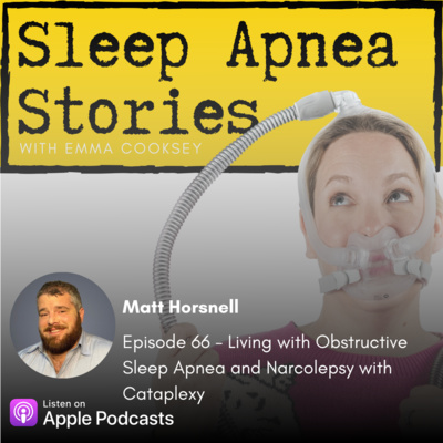 66 - Matt Horsnell - Obstructive Sleep Apnea and Narcolepsy