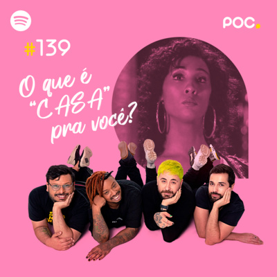 139: O que é CASA pra você? #JustFamily