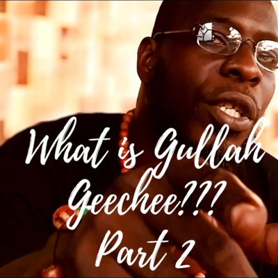 What is Gullah Geechee? (Part 2)