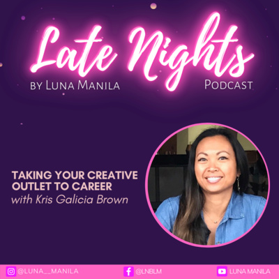 Making Your Creative Outlet Into a Career with Kris Galicia Brown | S3 Ep16 Making Your Creative Outlet Into a Career with Kris Galicia Brown | S3 Ep16