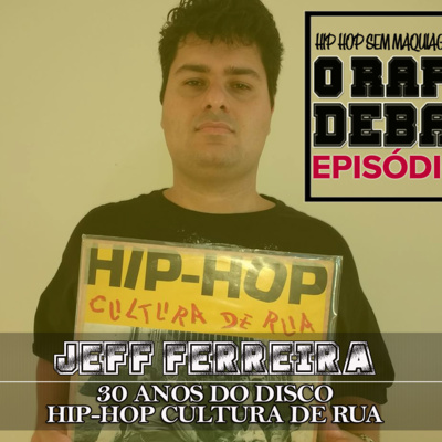 O RAP EM DEBATE #25 - 30 ANOS DO DISCO HIP-HOP CULTURA DE RUA