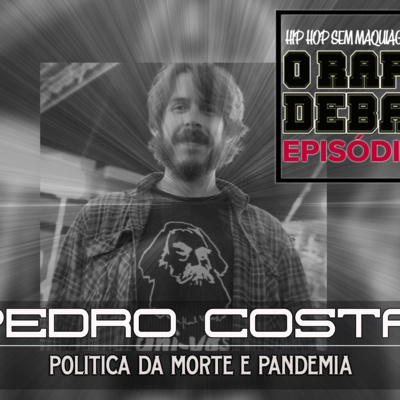 O RAP EM DEBATE #33 - POLITICA DA MORTE E PANDEMIA