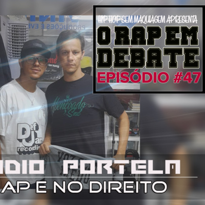 O RAP EM DEBATE #47 - NO RAP E NO DIREITO