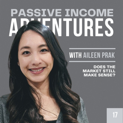 017 - Does the market still make sense? Am I still generating the returns to continue my path and reach that goal that I set out to in the beginning? - Aileen Prak episode artwork