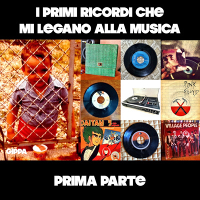 I primi ricordi che mi legano alla musica - Prima parte