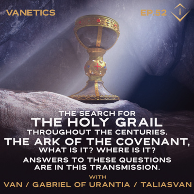 52: The Search For The Holy Grail Throughout The Centuries by Gabriel of Urantia