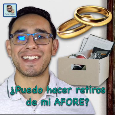 ¿Puedo hacer retiros de mi AFORE? | Retiro por Matrimonio y/o desempleo