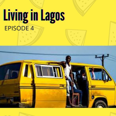 Episode 4: Living in Lagos