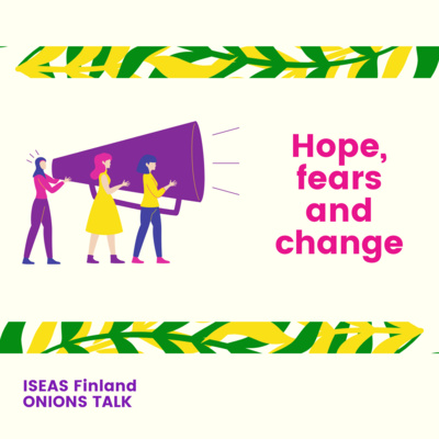 ISEAS Finland: About hope, fears and change #changemakers