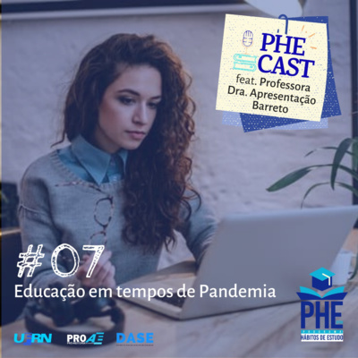 #07 - Educação em tempos de pandemia (feat. Apresentação Barreto)