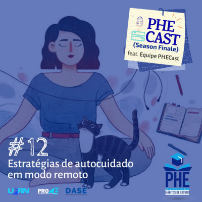 #12 - Estratégias de autocuidado em modo remoto (feat. Equipe PHECast)