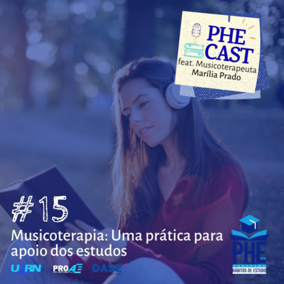 #15 - Musicoterapia: Uma prática para apoio dos estudos (feat. Marília Prado)