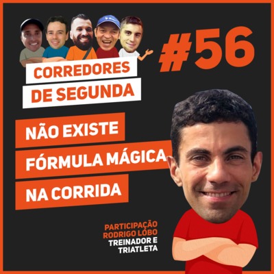 56 - Não existe fórmula mágica na corrida episode artwork