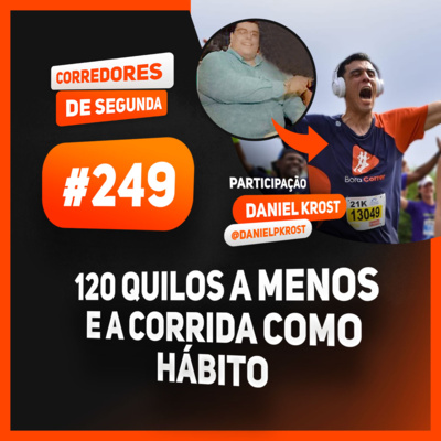 249 - 120 quilos a menos e a corrida e o low carb adotados como hábito episode artwork