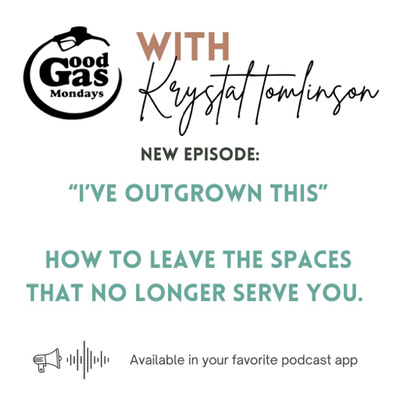 EP48 - I’ve outgrown this: How to leave the spaces that no longer serve you