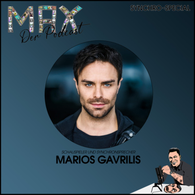 MAX Der Podcast Synchro-Special 16 mit Marios Gavrilis (Jaime "Denver" Lorente, One Piece, JoJo’s Bizarre Adventure, Far Cry 6)