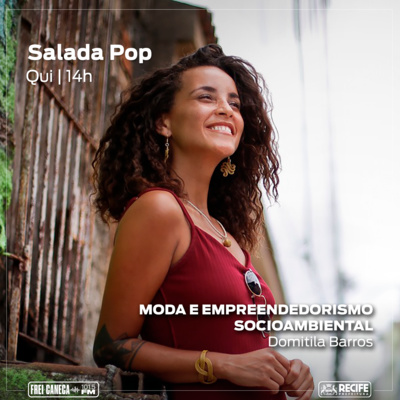 Salada POP - Moda, engajamento social e empreendedorismo socioambiental com Domitila Barros episode artwork