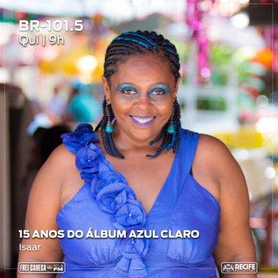 BR-101.5 - 15 anos do álbum "Azul Claro", com Isaar episode artwork