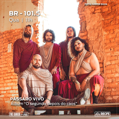 BR-101.5 - Álbum "O Segundo Depois do Caos", com Pássaro Vivo episode artwork
