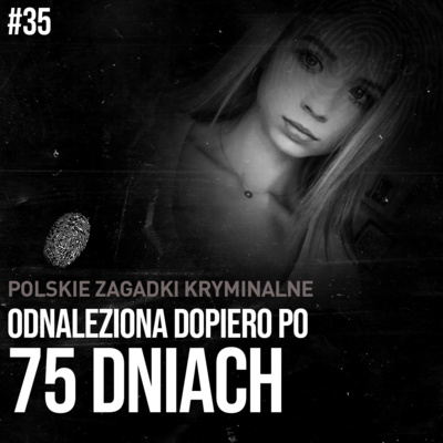 KORNELIA KRASSOWSKA - ODNALEZIONA DOPIERO PO 75 DNIACH KORNELIA KRASSOWSKA - ODNALEZIONA DOPIERO PO 75 DNIACH