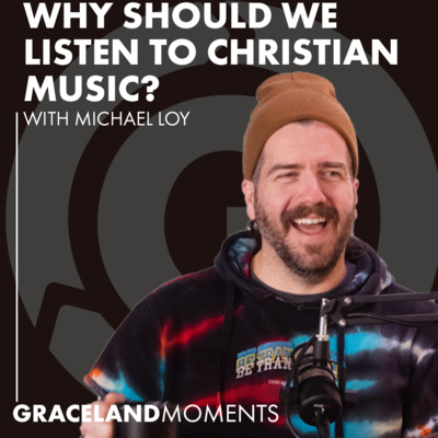 Ep: 53 - Why should we listen to Christian Music?