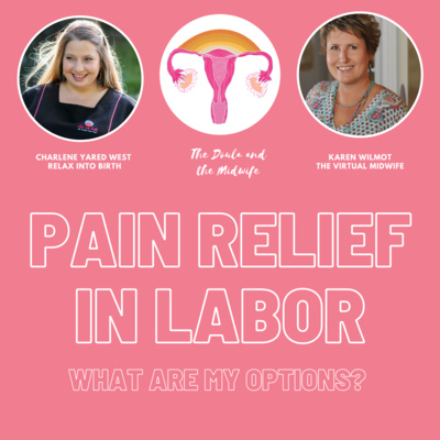 Pain Relief in Labor - what are my options?