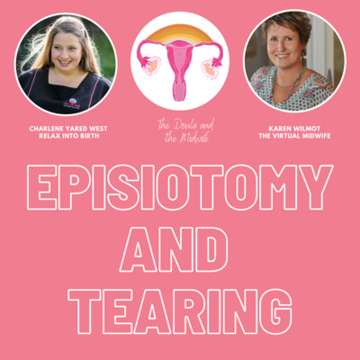 Talk to me about episiotomy and tearing