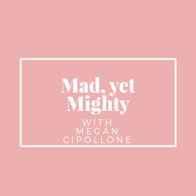Mad Yet Mighty