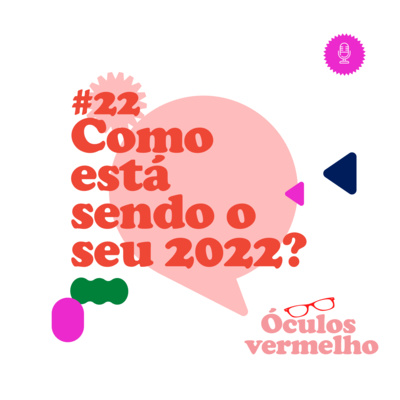 #22 Como está sendo o seu 2022?