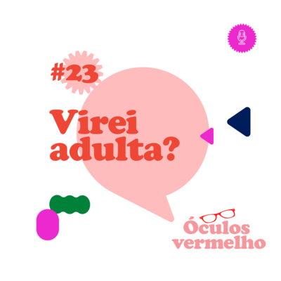 #23 Virei adulta