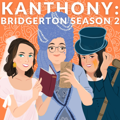  Episode 88: Kanthony - A Bridgerton Season 2 Review 