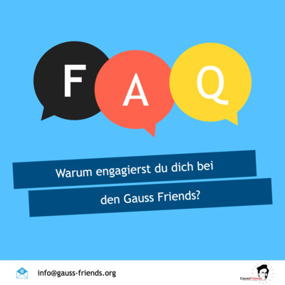 Warum engagierst du dich bei den Gauss Friends?