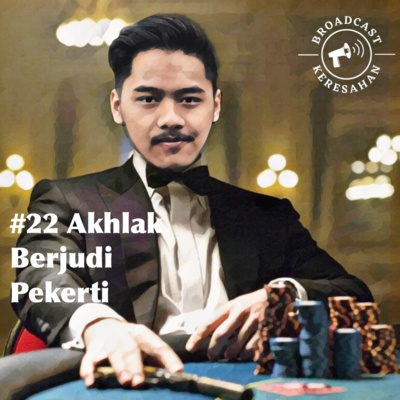 #22 Akhlak Berjudi Pekerti