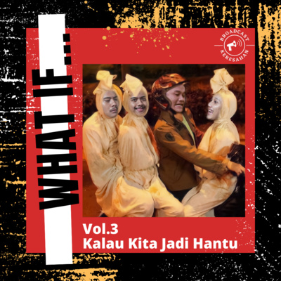 What If Vol. 3 | Kalau Kita Jadi Hantu