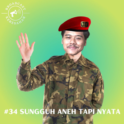 #34 Sungguh Aneh Tapi Nyata