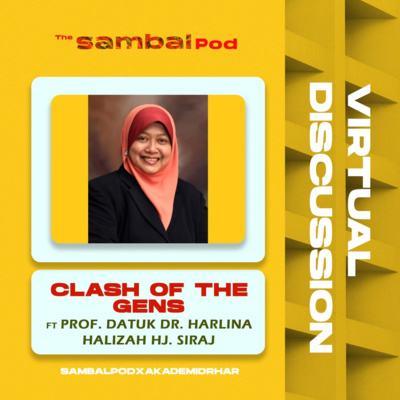 #sambalpodcasts : Clash of Gens(ft Prof. Datuk Harlina Halizah Hj. Siraj) episode artwork