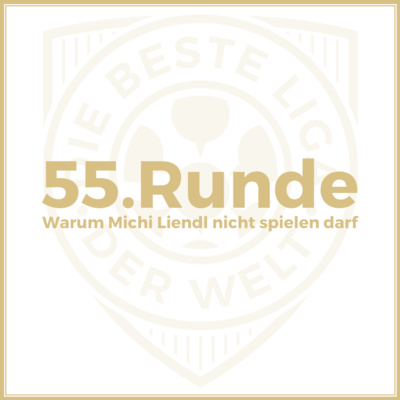55. Runde // Warum Michi Liendl nicht spielen darf