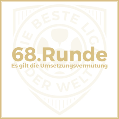 68. Runde // Es gilt die Umsetzungsvermutung
